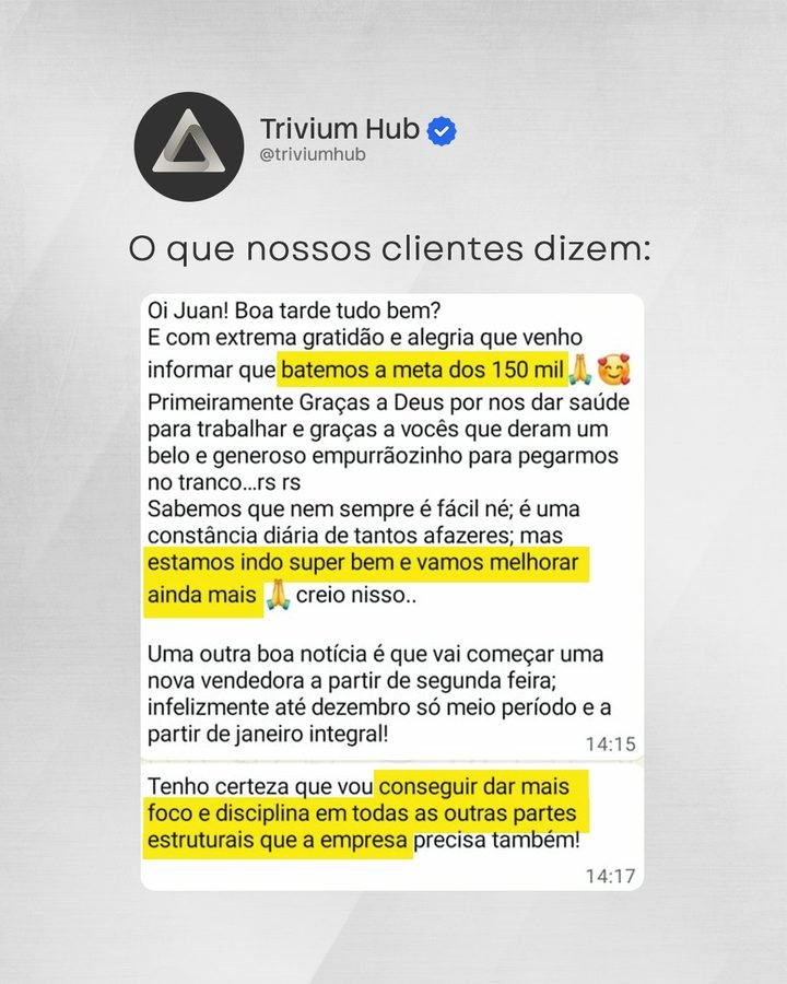 Print de conversa no WhatsApp: cliente agradece à Trivium Hub e conta que o negócio bateu a meta de 150 mil